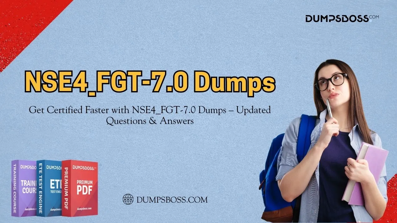 NSE4_FGT-7.0 Dumps – The Key to Becoming a Fortinet Security Professional